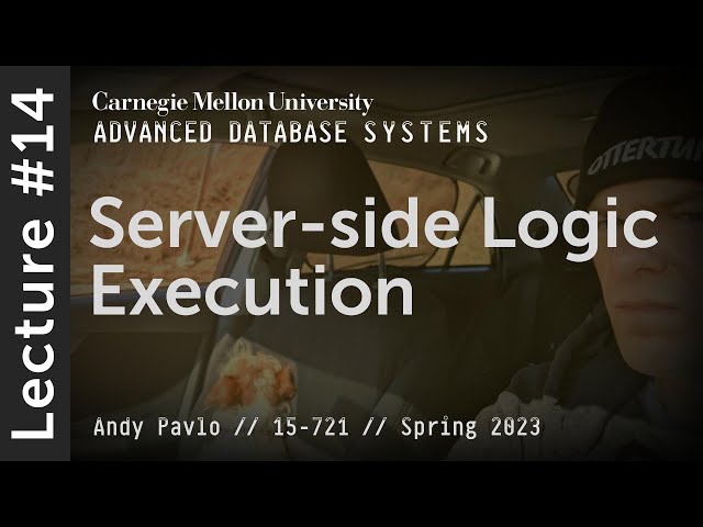 14 - Server-side Logic Execution / User-defined Functions (CMU Advanced Databases / Spring 2023)