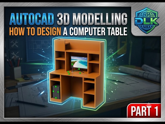 How to Design a Computer Table in AutoCAD 3D | Part 1