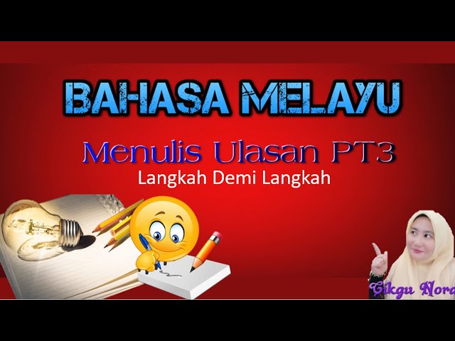 MENULIS ULASAN PT3  -LANGKAH DEMI LANGKAH