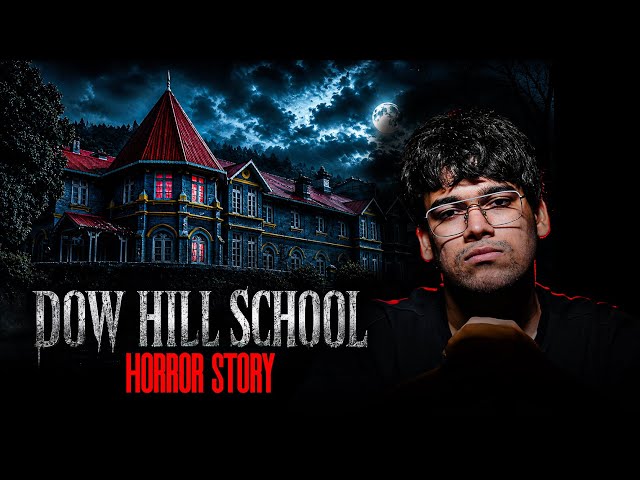 Dow Hill School Horror Story