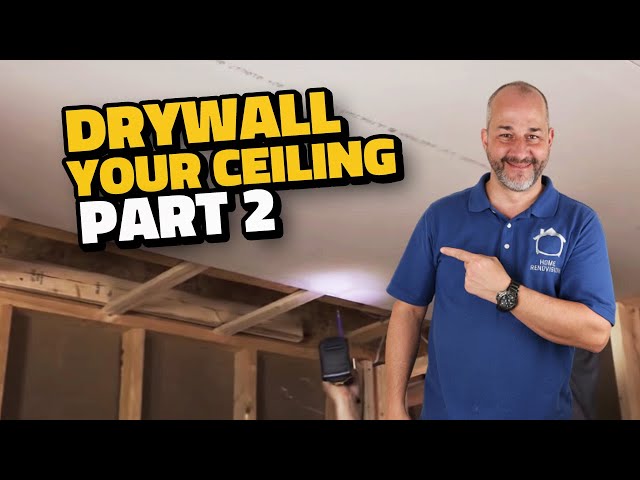 Installing Drywall on Your Ceiling | Drywall Installation Guide Part 2
