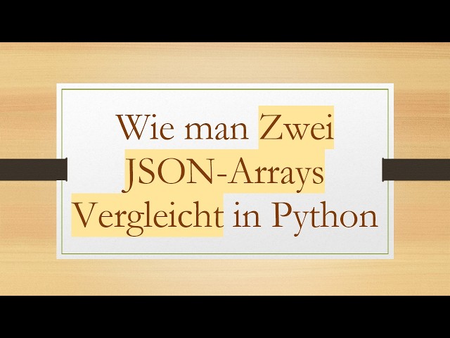 Wie man Zwei JSON-Arrays Vergleicht in Python