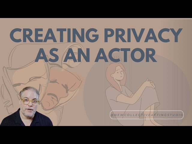 🎭 Mastering Privacy in Acting | The Private Moment Exercise for Authentic Performance