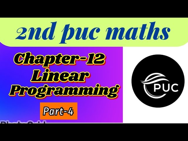 2nd puc maths linear programming class#2nd puc maths#2ndpuckarnataka#maths class#chapter12#LPP#puc 