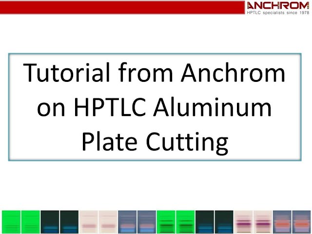 How to cut HPTLC Aluminum Plates. A tutorial by Anchrom !