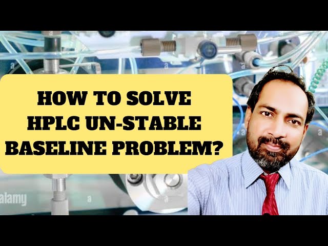 hplc baseline problems | troubleshooting | voice of kayani
