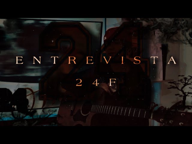 24F  |  La Entrevista