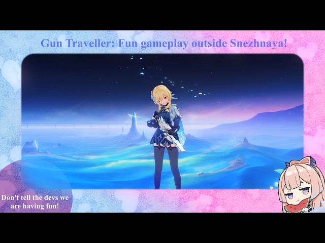 Gun Traveller: Fun gameplay outside Snezhnaya! [Tutorial Video Linked]