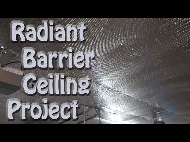 Reflectix Bubble Foil Radiant Barrier Garage Ceiling Project ~ Energy Efficient Insulation