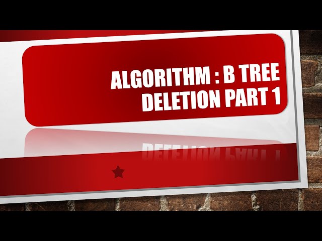 B Tree Delete Algorithm - Part 1