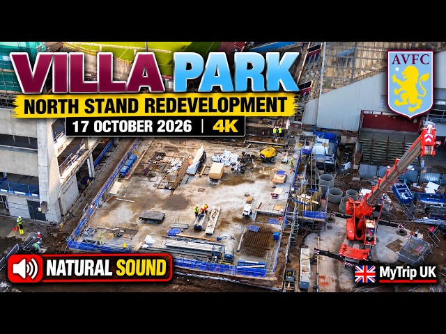 ASTON VILLA –VILLA PARK North Stand Redevelopment | Detailed Construction Site Tour 17.October.2026