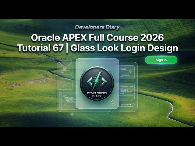 Oracle APEX Full Course 2026 - Tutorial 67 | Glass Look Green Login Page Design #developersdiary
