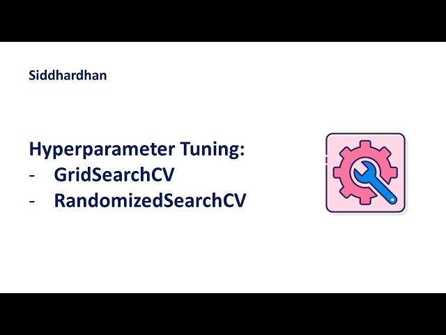 8.3. Hyperparameter Tuning - GridSearchCV and RandomizedSearchCV
