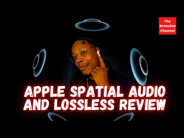 Apple Spatial Audio and Lossless Update Review: I Can Never Go Back!