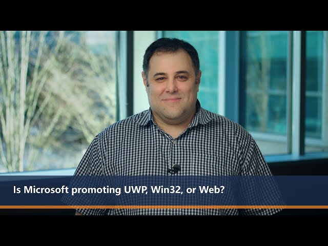Is Microsoft promoting UWP, Win32, or Web? | One Dev Question