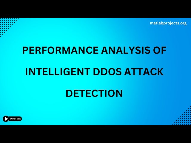 Performance Analysis of Intelligent DDoS Attack Detection