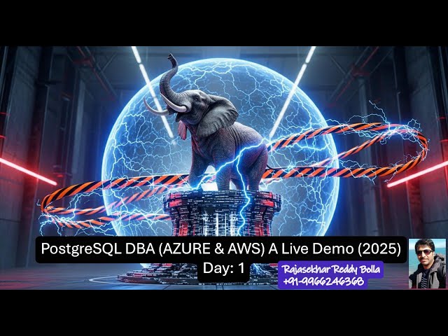 PostgreSQL DBA (AZURE & AWS): A Live Demo (2025) : Day1