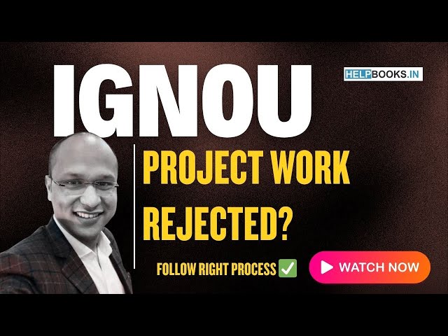 How to Make IGNOU Project & Synopsis & Get Approval-Why IGNOU Projects Get Rejected ?