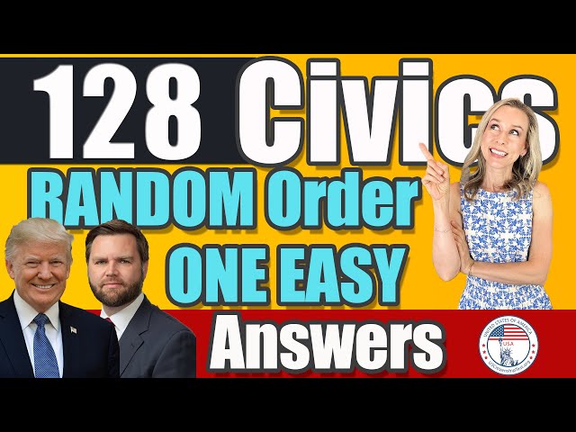 USCIS 128 Civics Questions and SIMPLE Answers in RANDOM ORDER | 2025 Civics Test US Citizenship