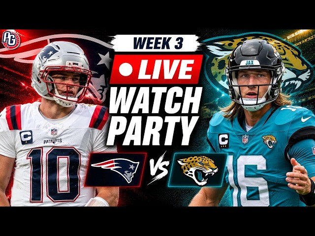 🚨New England Patriots vs Jacksonville Jaguars Week 3 LIVE WATCH PARTY + REACTIONS!