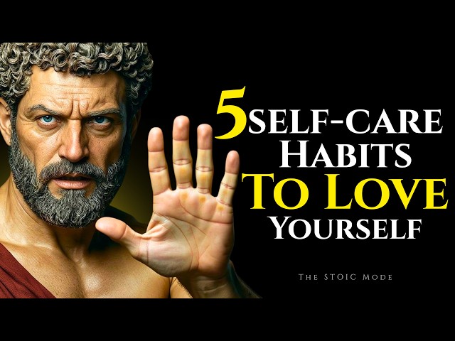 5 Self-Care Stoic Habits to Finally Love Yourself | Stoicism Philosophy