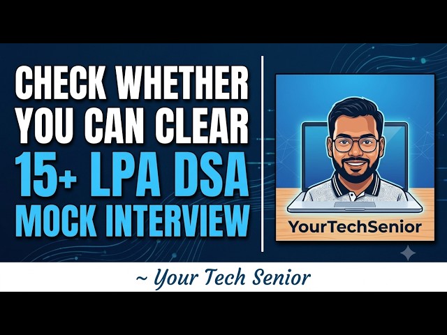 If You Are Final Year B.Tech Student Can You Clear a 15+ LPA DSA Mock Interview?