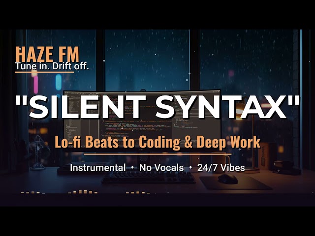 💻 minimal lo-fi for absolute focus ~ coding, hacking & deep work [silent syntax] 🌌