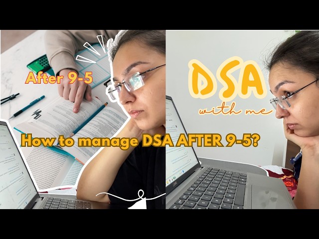 DSA after Work | How do I Manage to do DSA after 9-5? | life of a Software Developer