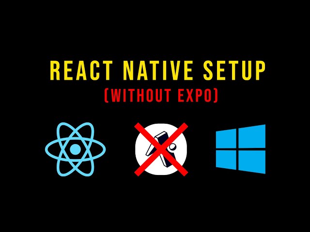 React Native Installation Setup without Expo (Windows)