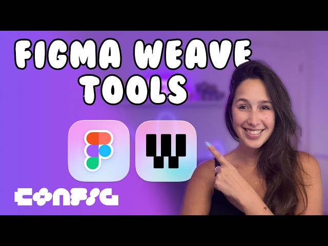 Figma Weave Tools in Figma Design - Config 2026