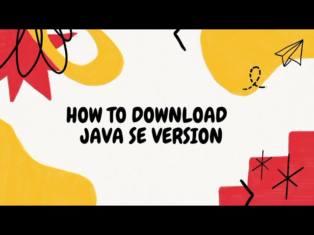 HOW TO DOWNLOAD  JAVA SE VERSION