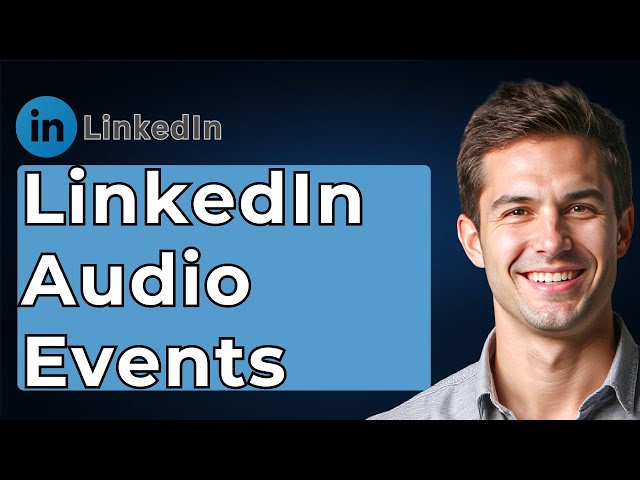 LinkedIn Audio Events [2026 Guide]