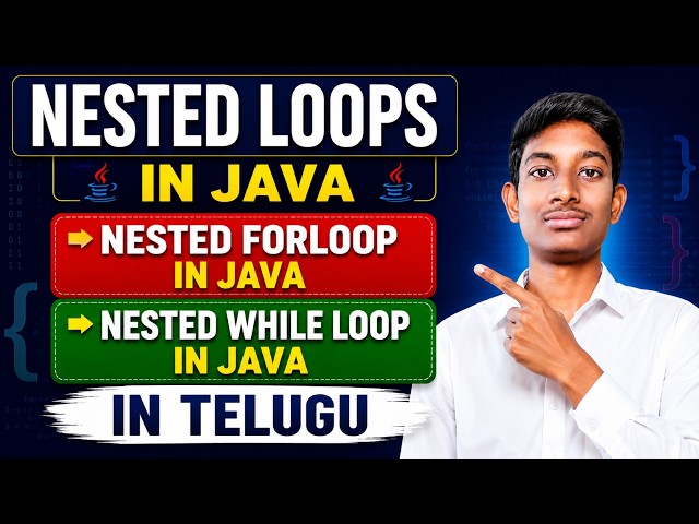 Nested Loops in Java in Telugu | Nested For Loop & Nested While Loop | Java Tutorial