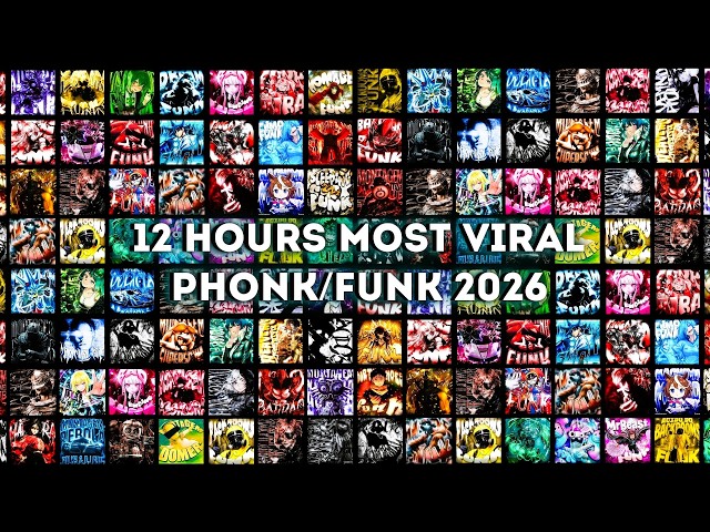 12 HOURS⚡MOST VIRAL PHONK/FUNK SONGS 2026 🎵 FUNK MUSIC / BEST NEW BRAZILIAN PHONK PLAYLIST 🎵
