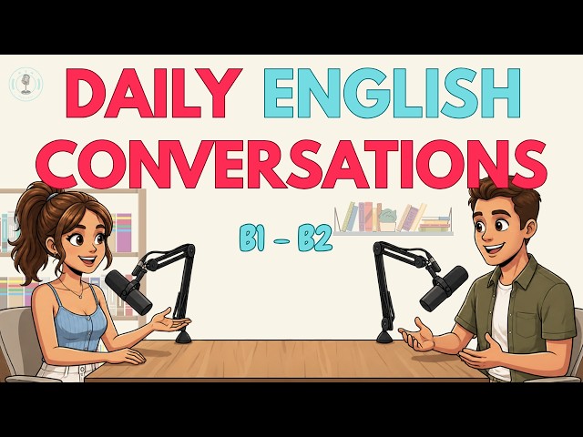 Intermediate English Conversations To Improve Your English | English Podcast!
