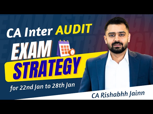 CA Inter Audit Jan 26 Exam Strategy from 22th Jan to 28th Jan by CA Rishabhh Jainn Sir