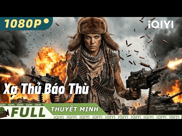 【Thuyết Minh】Xạ Thủ Báo Thù💥Nữ Thổ Phỉ Trở Thành Xạ Thủ Cứu Nước,Một Mình Quét Sạch Quân Địch!