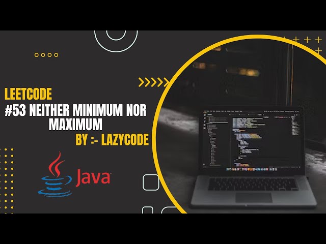 LeetCode in Java | Problem Solving in Arrays : Easy Question | Neither Minimum nor Maximum #java