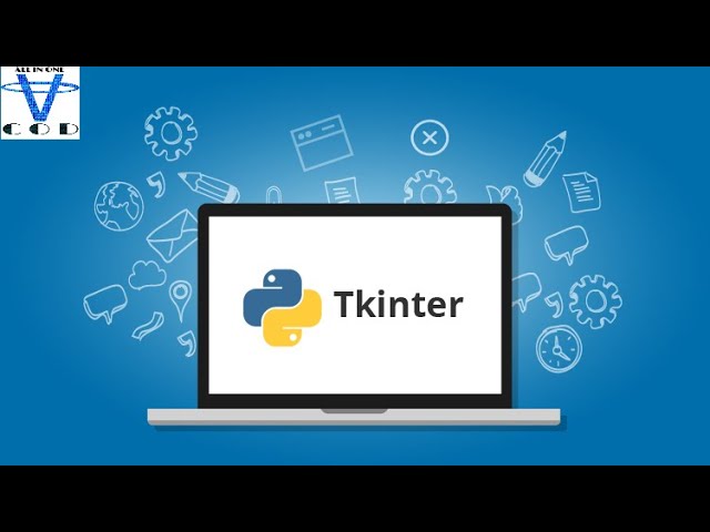 Tkinter Python Tutorial | Python GUI Programming Using Tkinter Tutorial | AllInOneCode