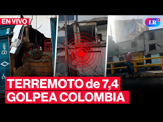 🔴 EN VIVO |  LO ÚLTIMO: fuerte TERREMOTO de 7,4 SACUDE COLOMBIA #LR