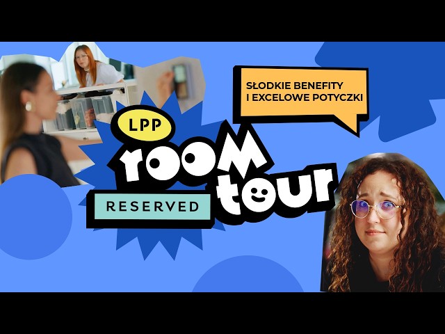 Słodkie benefity i excelowe potyczki | LPP Roomtour: RESERVED