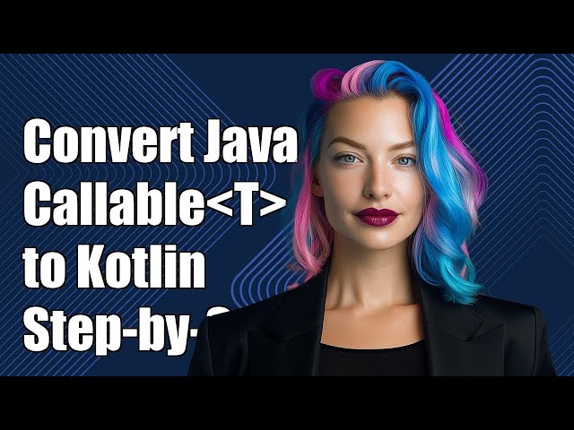 How to Convert Java CallableT to Kotlin: A Step-by-Step Guide