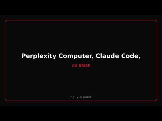 Perplexity Computer, Claude Code,