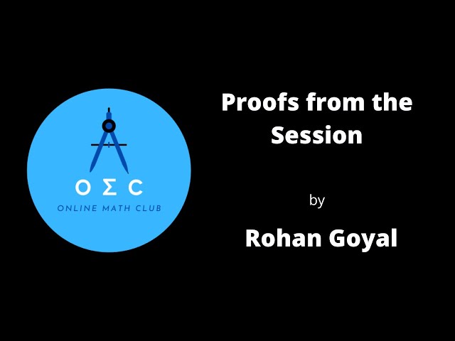 Proofs from the Session by Rohan Goyal