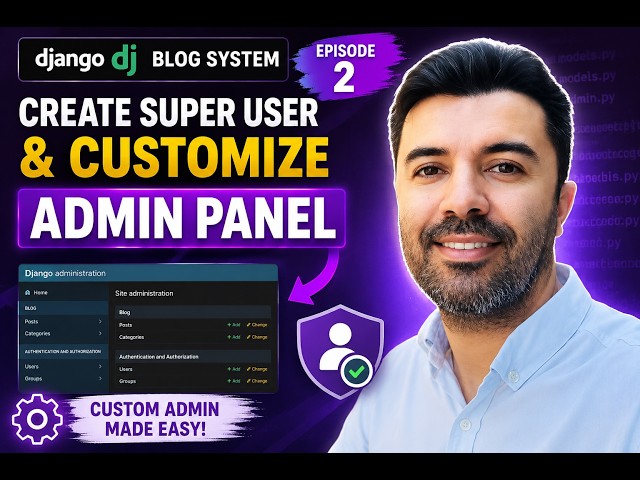 Django Blog 2026 |  #2:  Customizing Admin Panel (  Django Admin)  and Creating Superuser