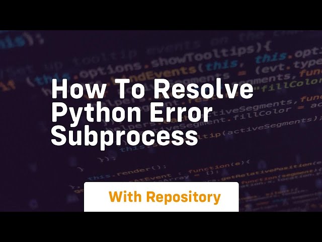 how to resolve python error subprocess
