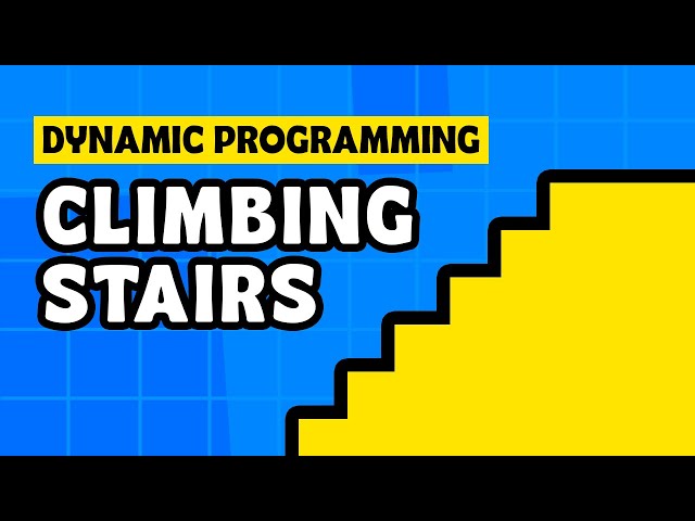 Climbing Stairs - Dynamic Programming