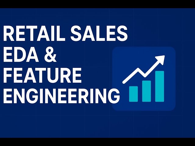 "Retail Sales Data Analysis | EDA & Feature Engineering in Python"