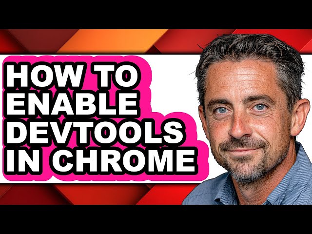 How to Enable Devtools in Chrome (full Guide)