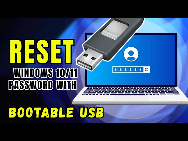 How to Remove or Reset Windows 10/11 Password with Bootable USB